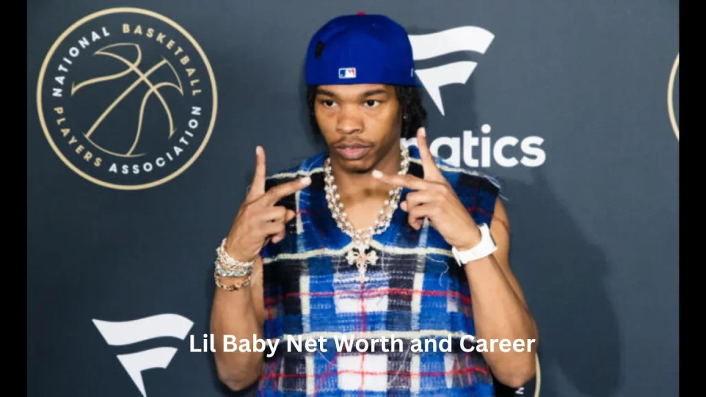 Lil Baby Net Worth and Career
