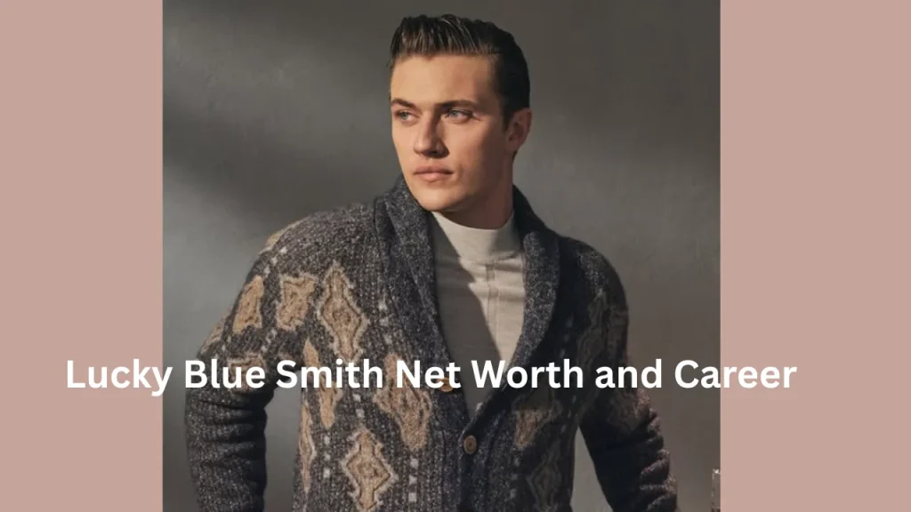 Lucky Blue Smith Net Worth and Career