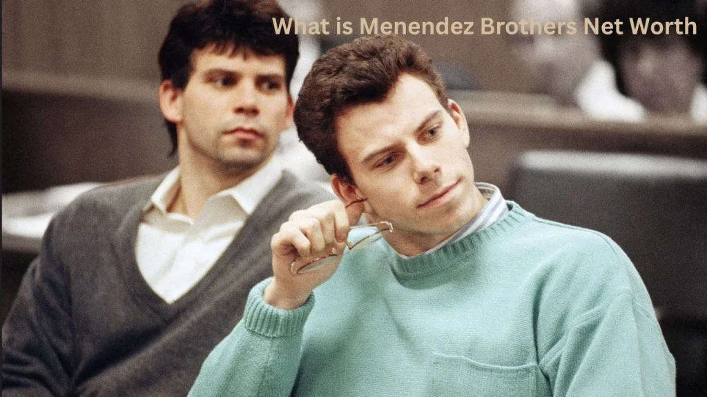 What is Menendez Brothers Net Worth