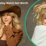 hailey welch net worth