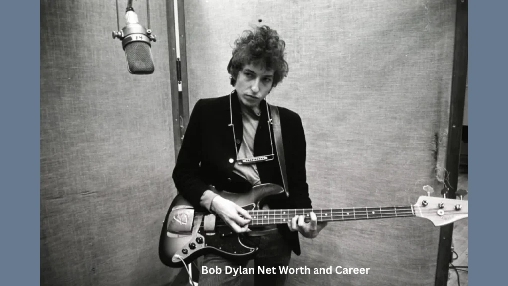 Bob Dylan Net Worth and Career