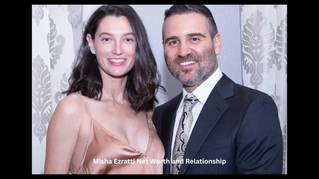 Misha Ezratti Net Worth and Relationship