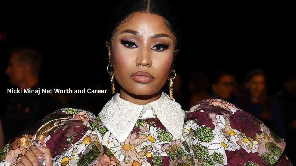 Nicki Minaj Net Worth and Career