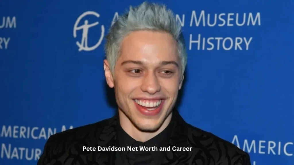 Pete Davidson Net Worth and Career