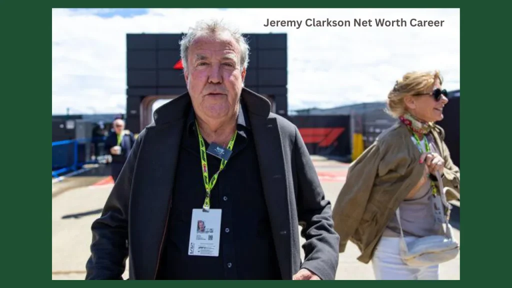 Jeremy Clarkson Net Worth Career