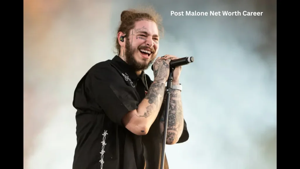 Post Malone Net Worth Career
