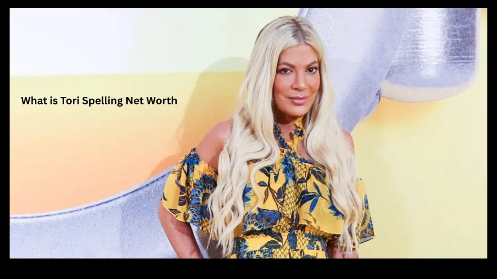 What is Tori Spelling Net Worth
